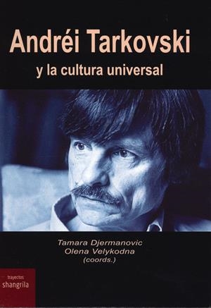 ANDREI TARKOVSKI Y LA CULTURA UNIVERSAL | 9788412256819 | DJERMANOVIC, TAMARA / VELYKODNA, OLENA
