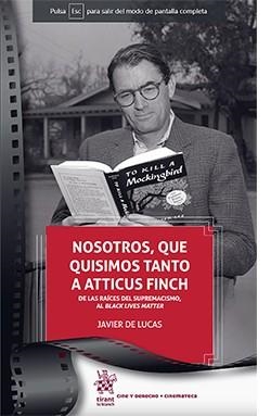 NOSOTROS, QUE QUISIMOS TANTO A ATTICUS FINCH | 9788413780986 | DE LUCAS, JAVIER