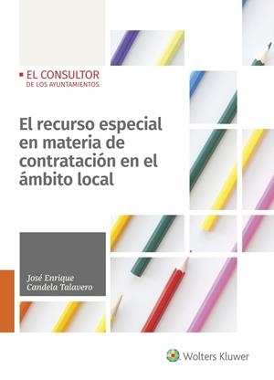 RECURSO ESPECIAL EN MATERIA DE CONTRATACIÓN EN EL ÁMBITO LOCAL, EL | 9788470528217 | CANDELA TALAVERO, JOSE ENRIQUE