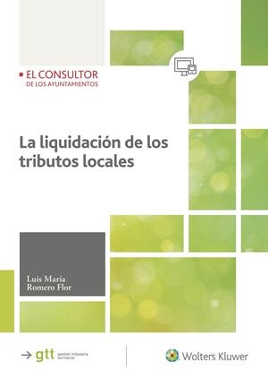 LIQUIDACIÓN DE LOS TRIBUTOS LOCALES, LA | 9788470527227 | ROMERO FLOR, LUIS MARÍA