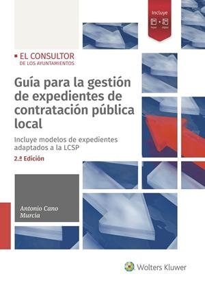 GUÍA PARA LA GESTIÓN DE EXPEDIENTES DE CONTRATACIÓN PÚBLICA LOCAL (2.ª EDICIÓN) | 9788470528071 | CANO MURCIA, ANTONIO