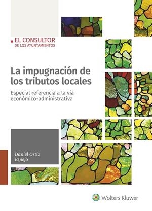 IMPUGNACIÓN DE LOS TRIBUTOS LOCALES, LA | 9788470527937 | ORTIZ ESPEJO, DANIEL