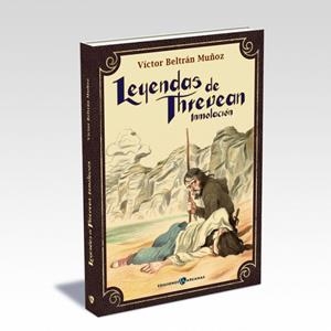 LEYENDAS DE THREVEAN 01. INMOLACIÓN | 9788494802201 | BELTRÁN MUÑOZ, VÍCTOR