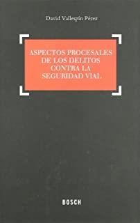 ASPECTOS PROCESALES DE LOS DELITOS CONTRA LA SEGURIDAD VIAL | 9788497908634 | VALLESPÍN PÉREZ, D.