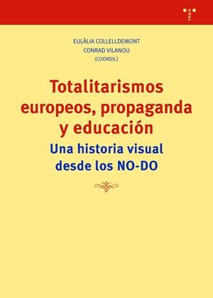 TOTALITARISMOS EUROPEOS, PROPAGANDA Y EDUCACIÓN | 9788418105296 | COLLELLDEMONT, EULÀLIA / VILANOU, CONRAD