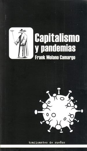 CAPITALISMO Y PANDEMIAS | 9788412276237 | MOLANO CAMARGO, FRANK