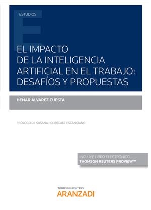 IMPACTO DE LA INTELIGENCIA ARTIFICIAL EN EL TRABAJO : DESAFIOS Y PROPUESTAS | 9788413456454 | ALVAREZ CUESTA, HENAR