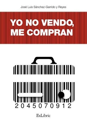 YO NO VENDO ME COMPRAN | 9788418470684 | SANCHEZ-GARRIDO, JOSÉ LUIS