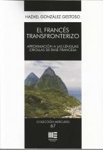 FRANCES TRANSFRONTERIZO, EL. APROXIMACION A LAS LENGUAS CRIOLLAS DE BASE FRANCESA | 9788418588082 | GONZALEZ GESTOSO, HAZAEL