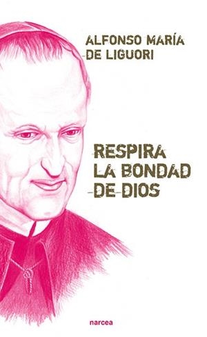 RESPIRA LA BONDAD DE DIOS | 9788427725430 | LIGUORI, ALFONSO