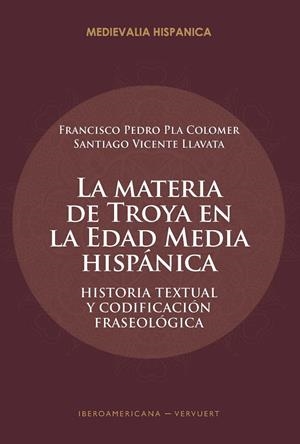 MATERIA DE TROYA EN LA EDAD MEDIA HISPANICA,AL | 9788491921516 | PLA COLOMER, FRANCISCO PEDRO