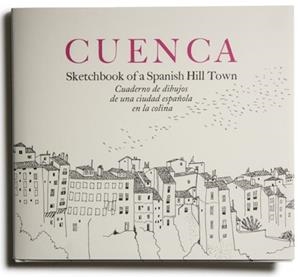 CUENCA. SKETCHBOOK OF A SPANISH HILL TOWN | 9788470756665 | ZOBEL, FERNANDO