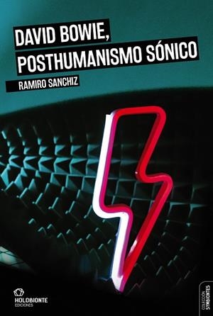 DAVID BOWIE, POSTHUMANISMO SONICO | 9788494878244 | SANCHIZ, RAMIRO