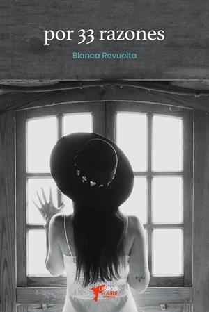 POR 33 RAZONES | 9788412194159 | REVUELTA PEREZ, BLANCA