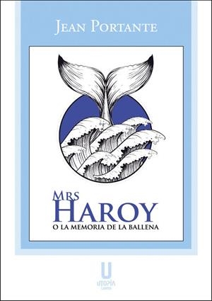 MRS HAROY O LA MEMORIA DE LA BALLENA | 9788412251661 | PORTANTE, JEAN