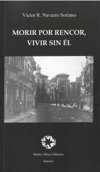 MORIR POR RENCOR VIVIR SIN EL | 9788480103220 | NAVARRO SORIANO, VICTOR R.