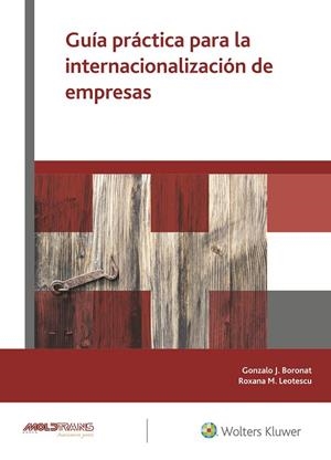 GUÍA PRÁCTICA PARA LA INTERNACIONALIZACIÓN DE EMPRESAS | 9788415651543 | J. BORONAT, GONZALO / M. LEOTESCU, ROXANA