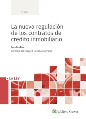 NUEVA REGULACIÓN DE LOS CONTRATOS DE CRÉDITO INMOBILIARIO, LA | 9788418349065 | DEL CARMEN CASTILLO MARTÍNEZ, CAROLINA