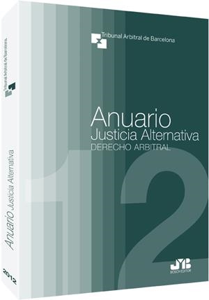 ANUARIO DE JUSTICIA ALTERNATIVA, Nº 12 AÑO 2012 | 9788494143502 | TRIBUNAL ARBITRAL DE BARCELONA