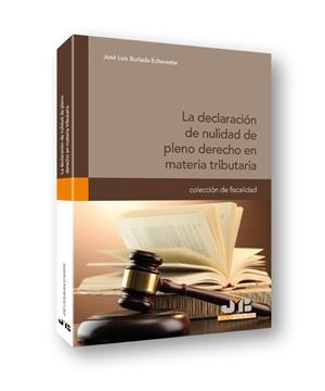 DECLARACION DE NULIDAD DE PLENO DERECHO EN MATERIA TRIBUTARIA | 9788494093326 | BURLADA ECHEVESTE, JOSE LUIS