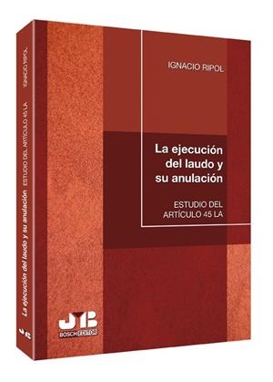 EJECUCION DEL LAUDO Y SU ANULACION, LA | 9788494093333 | RIPOL RIPOL, IGNACIO