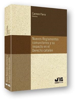 NUEVOS REGLAMENTOS COMUNITARIOS Y SU IMPACTO EN EL DERECHO CATALÁN | 9788494075162 | VARIOS AUTORES