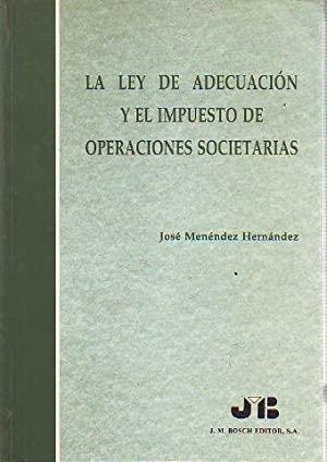 LEY DE ADECUACION Y EL IMPUESTO DE OPERACIONES SOCIETARIAS | 9788476982389 | MENENDEZ HERNANDEZ, JOSE
