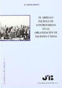 ARREGLO PACIFICO DE CONTROVERSIAS EN LA ORGANIZACION DE NACIONES UNIDAS | 9788476983096 | BADIA MARTI, ANNA