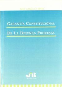 GARANTIA CONSTITUCIONAL DE LA DEFENSA PROCESAL | 9788476984765 | CAROCCA PEREZ, ALEX