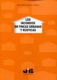 INCORDIOS EN FINCAS URBANAS Y RUSTICAS, LOS | 9788476985847 | ZAFORTEZA SOCIAS, JOSE MARIA