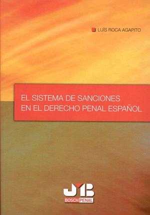 SISTEMA DE SANCIONES EN EL DERECHO PENAL ESPAÑOL, EL | 9788476987643 | ROCA AGAPITO, LUIS