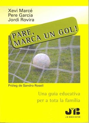 PARE, MARCA UN GOL! | 9788476987780 | MARCE, XEVI / GARCIA, PERE / ROVIRA, JORDI