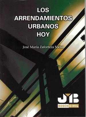 ARRENDAMIENTOS URBANOS HOY, LOS | 9788476987919 | ZAFORTEZA SOCIAS, JOSE MARIA
