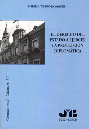 DERECHO DEL ESTADO A EJERCER LA PROTECCION DIPLOMATICA, EL | 9788476987957 | TORROJA MATEU, HELENA