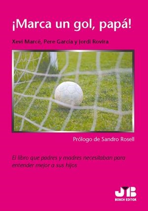 MARCA UN GOL PAPA | 9788476988220 | MARCE ALMELLON, XEVI