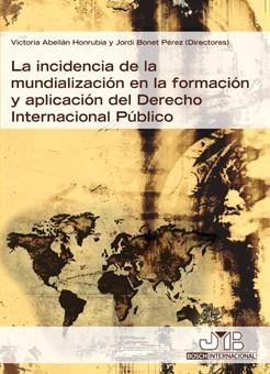 INCIDENCIA DE LA MUNDIALIZACION EN LA FORMACION Y APLICACION DEL DERECHO INTERANCIONAL PÚBLICO | 9788476988206 | VARIOS AUTORES