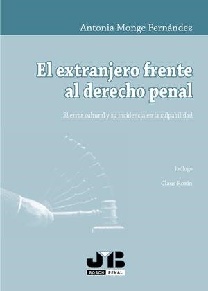 EXTRANJERO FRENTE AL DERECHO PENAL, EL | 9788476988275 | MONGE FERNANDEZ, ANTONIA