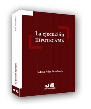 EJECUCION HIPOTECARIA, LA | 9788476988367 | ADAN DOMÔNECH, FEDERIC