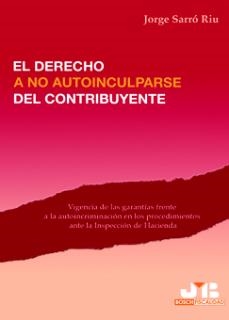 DERECHO A NO AUTOINCULPARSE DEL CONTRIBUYENTE, EL | 9788476988435 | SARRO RIU, JORGE