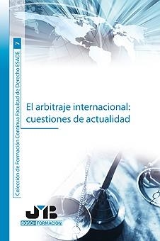 ARBITRAJE INTERNACIONAL : CUESTIONES DE ACTUALIDAD, EL | 9788476988428 | VARIOS AUTORES
