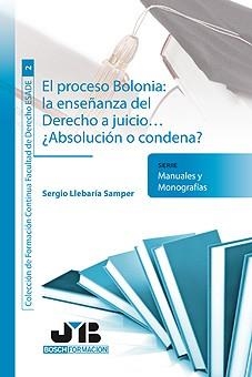 PROCESO BOLONIA : LA ENSEÑANZA DEL DERECHO A JUICIO | 9788476988510 | LLEBARIA SAMPER, SERGIO