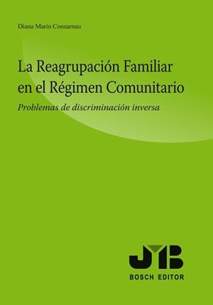 REAGRUPACION FAMILIAR EN EL REGIMEN COMUNITARIO, LA | 9788476989012 | MARIN CONSARNAU, DIANA
