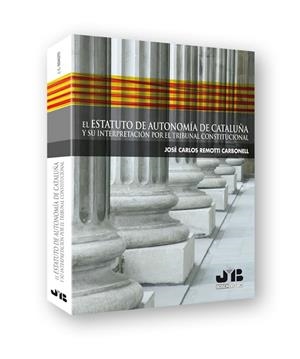 ESTATUTO DE AUTONOMIA DE CATALUÑA Y SU INTERPRETACION POR EL TRIBUNAL CONSTITUCIONAL | 9788476989623 | REMOTTI CARBONELL, JOSE CARLOS