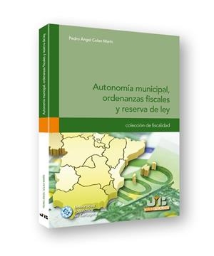 AUTONOMIA MUNICIPAL, ORDENANZAS FISCALES Y RESERVA DE LEY | 9788476989661 | COLAO MARIN, PEDRO ÁNGEL