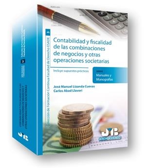 CONTABILIDAD Y FISCALIDAD DE LAS COMBINACIONES DE NEGOCIOS Y OTRAS OPERACIONES SOCIETARIAS | 9788476989210 | LIZANDA CUEVAS, JOSE MANUEL / ABAD LLAVORI