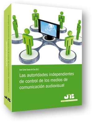 AUTORIDADES INDEPENDIENTES DE CONTROL DE LOS MEDIOS DE COMUNICACIÓN | 9788494130410 | GAVARA DE CARA, JUAN CARLOS