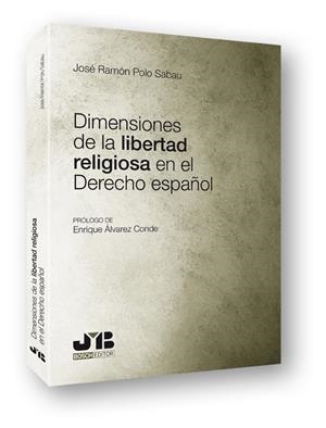DIMENSIONES DE LA LIBERTAD RELIGIOSA EN EL DERECHO ESPAÑOL | 9788494143588 | POLO SABAU, JOSE RAMON