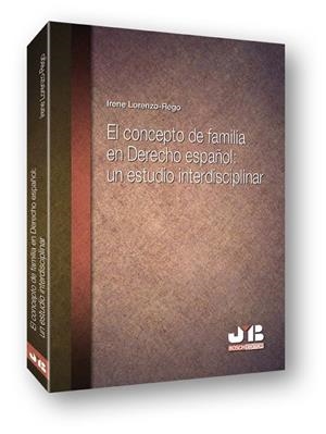 CONCEPTO DE FAMILIA EN DERECHO ESPAÑOL : UN ESTUDIO INTERDISCIPLINAR | 9788494238529 | LORENZO-REGO, IRENE