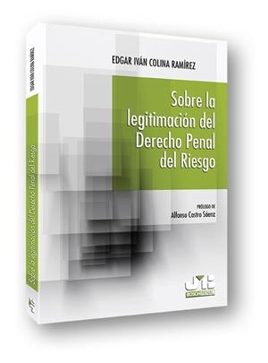 SOBRE LA LEGITIMACION DEL DERECHO PENAL DEL RIESGO | 9788494270956 | COLINA RAMIREZ, EDGAR IVAN
