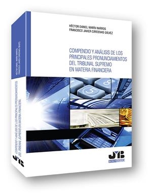 COMPENDIO Y ANALISIS DE LOS PRINCIPALES PRONUNCIAMIENTOS DEL TRIBUNAL SUPREMO EN MATERIA FINANCIERA | 9788494270970 | MARIN NARROS, HECTOR DANIEL / CARDENAS GAL